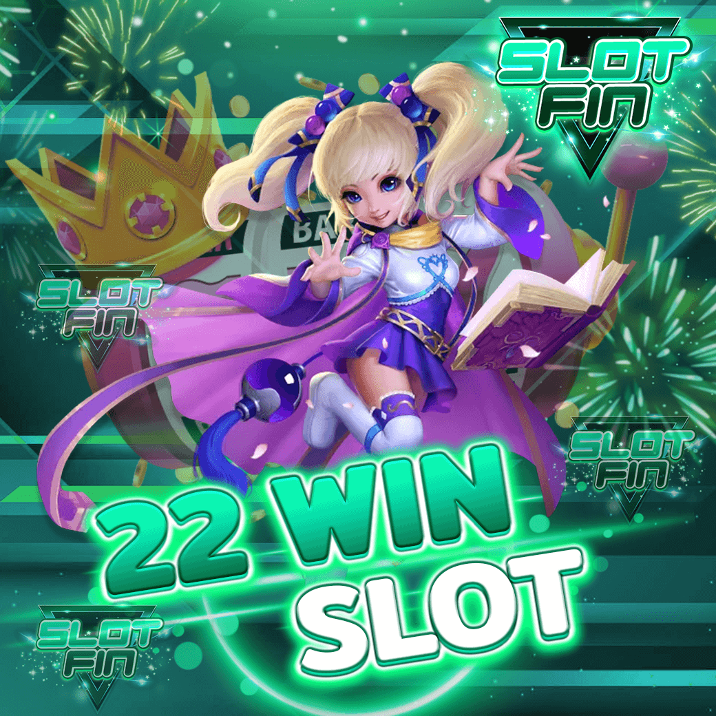 ทดลองเล่น สล็อต 22 win slot s casino สล็อต ออนไลน์ online ที่ดีที่สุด สมัคร ฝาก ถอน ไม่มีขั้นต่ำ ทางเข้า ที่นี่ | SLOTFIN