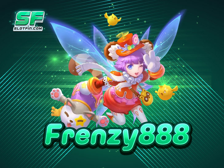 Frenzy888 แพลตฟอร์มสล็อตยุคใหม่ ทำเงินง่ายแม้ใช้งบต่ำ